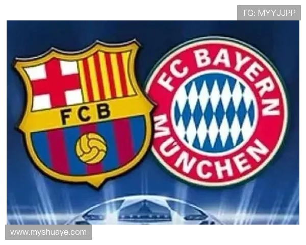 拜仁慕尼黑与巴萨8强对决精彩回顾与战术分析 拜仁慕尼黑与巴萨8强对决精彩回顾与战术分析