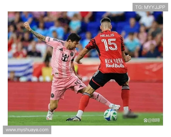 迈阿密国际对阵纽约红牛精彩直播全程回顾与分析 迈阿密国际对阵纽约红牛精彩直播全程回顾与分析